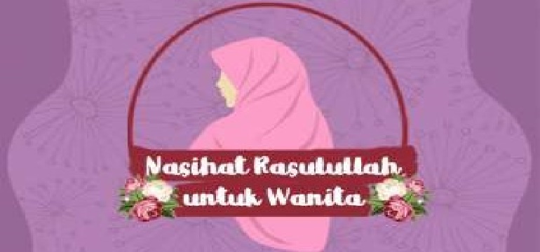 Pesan Penting Rasulullah SAW Khusus Perempuan Muslimah