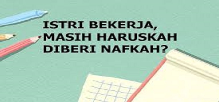 Suami Lalai atau Tidak Memberi Nafkah, Istri Harus Bagaimana?