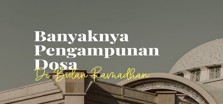 Semoga Kita Diampuni Selama Ramadhan